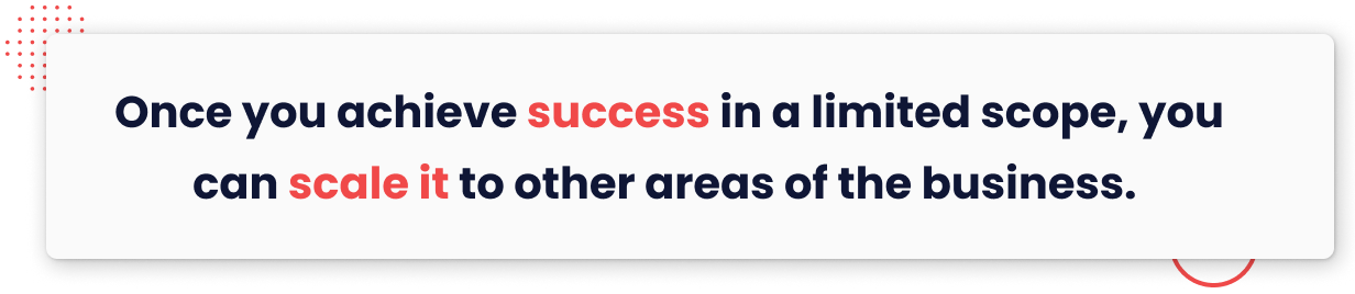 quote about genai deployment: once you achieve success in a limited scope, you can scale it to other areas of the business. 